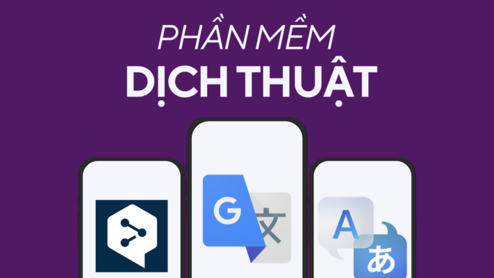 Những phần mềm dịch thuật phổ biến nhất